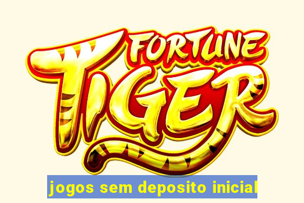 jogos sem deposito inicial